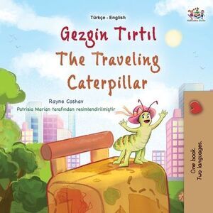 The Traveling Caterpillar (Turkish English Bilingual Book for Kids) -- Rayne Cos